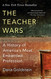 Teacher Wars: A History of America's Most Embattled Profession