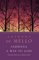 Sadhana a Way to God: Christian Exercises in Eastern Form
