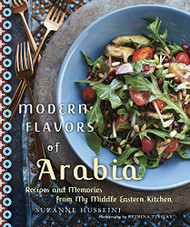 Modern Flavors of Arabia: Recipes and Memories from My Middle Eastern Kitchen