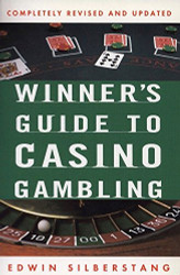 Winner's Guide to Casino Gambling: Completely Revised and Updated