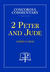 2 Peter and Jude - Concordia Commentary