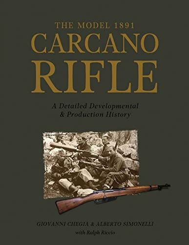Model 1891 Carcano Rifle: A Detailed Developmental and Production History