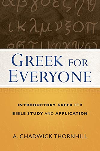 Greek for Everyone: Introductory Greek for Bible Study and Application