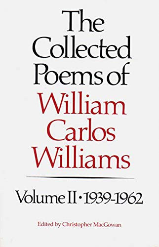 Collected Poems of William Carlos Williams Vol. 2: 1939-1962