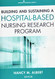 Building and Sustaining a Hospital-Based Nursing Research Program