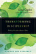 Transforming Discipleship (Revised and Expanded)