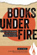 Books Under Fire