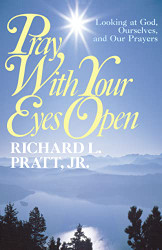 Pray With Your Eyes Open: Looking at God Ourselves and Our Prayers