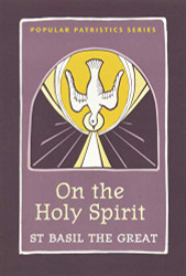 On the Holy Spirit: St. Basil the Great