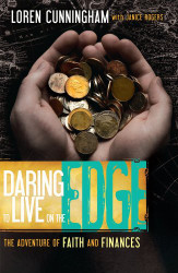 Daring to Live on the Edge: The Adventure of Faith and Finances