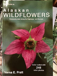 Field Guide to Alaskan Wildflowers: Commonly Seen Along Highways and Byways