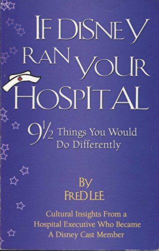 If Disney Ran Your Hospital: 9 1/2 Things You Would Do Differently