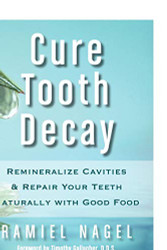 Cure Tooth Decay: Remineralize Cavities and Repair Your Teeth