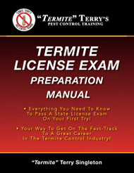 Termite Terry's Termite License Exam Preparation Manual
