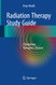 Radiation Therapy Study Guide: A Radiation Therapist's Review