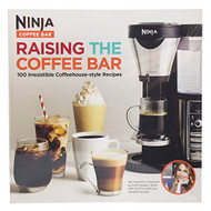 Raising the Coffee Bar: 100 Irresistible Coffehouse-style Recipes
