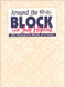 Around the Block with Judy Hopkins: 200 Rotary-Cut Blocks in 6 Sizes