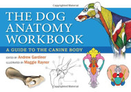 Dog Anatomy Workbook: A Guide to the Canine Body