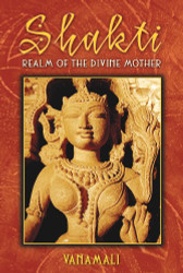 Shakti: Realm of the Divine Mother
