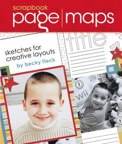 Scrapbook Page Maps: Sketches For Creative Layouts