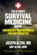 Ultimate Survival Medicine Guide: Emergency Preparedness for ANY Disaster