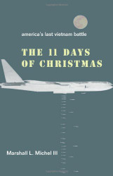 Eleven Days of Christmas: America's Last Vietnam Battle