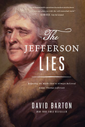 Jefferson Lies: Exposing the Myths You've Always Believed