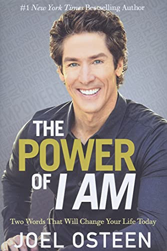Power of I Am: Two Words That Will Change Your Life Today