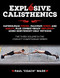 Explosive Calisthenics Superhuman Power Maximum Speed and