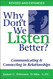 Why Don't We Listen Better? Communicating & Connecting in Relationships