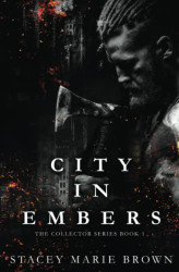 City in Embers (Collector Series Book 1)
