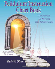 Pendulum Instruction Chart Book: The Doorway To Knowing Your Intuitive Mind