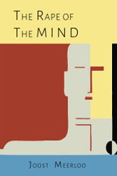 Rape of the Mind: The Psychology of Thought Control