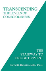 Transcending the Levels of Consciousness: The Stairway to Enlightenment