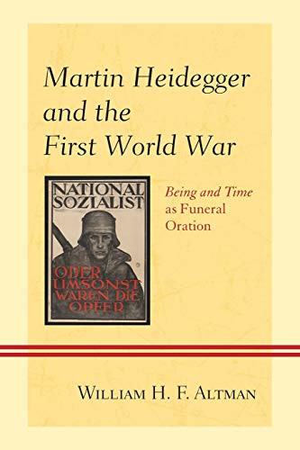 Martin Heidegger and the First World War: Being and Time as Funeral Oration