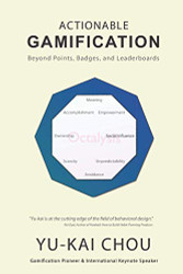 Actionable Gamification - Beyond Points Badges and Leaderboards