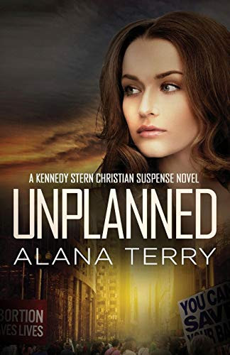 Unplanned (A Kennedy Stern Christian Suspense Novel) (Volume 1)