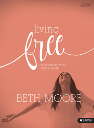 Living Free: Learning to Pray God's Word Revised