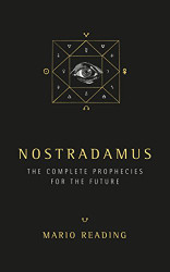 Nostradamus: The Complete Prophesies for the Future