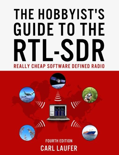 Hobbyist's Guide to the RTL-SDR: Really Cheap Software Defined Radio