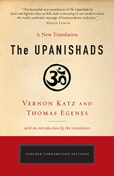 Upanishads: A New Translation by Vernon Katz and Thomas Egenes