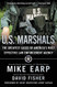 U.S. Marshals: The Greatest Cases of America's Most Effective Law