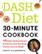 DASH Diet 30-Minute Cookbook