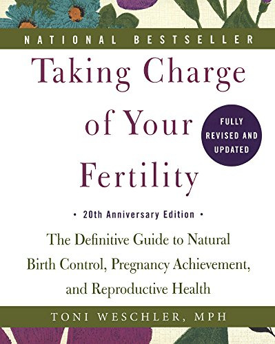 Taking Charge Of Your Fertility: 20th Anniversary Edition