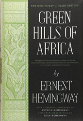 Green Hills of Africa: The Hemingway Library Edition