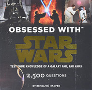 Obsessed with Star Wars: Test Your Knowledge of a Galaxy Far Far Away