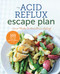 Acid Reflux Escape Plan: Two Weeks to Heartburn Relief