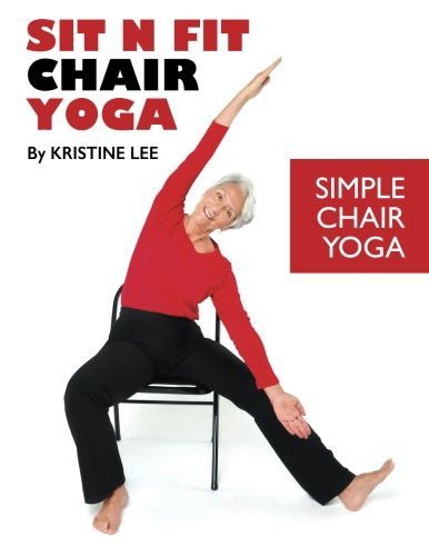 Sit N Fit Chair Yoga: Simple Chair Yoga