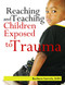 Reaching & Teaching Children Exposed to Trauma