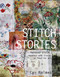 Stitch Stories: Personal Places Spaces and Traces in Textile Art